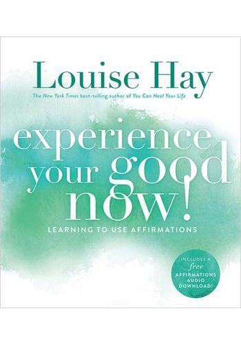 Experience Your Good Now