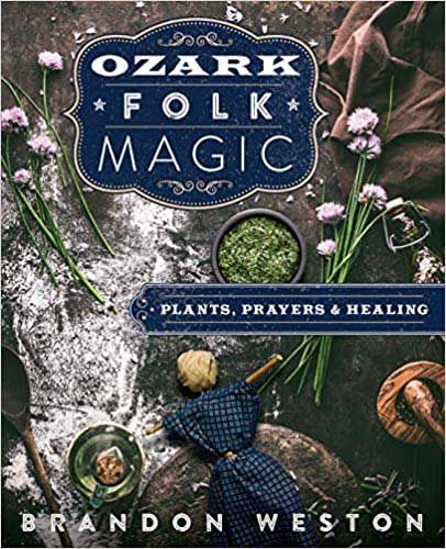 Ozark Folk Magic - Brandon Weston