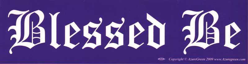 Blessed Be - Bumper Sticker