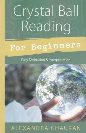 Crystal Ball Reading for Beginners - Alexandra Chauran