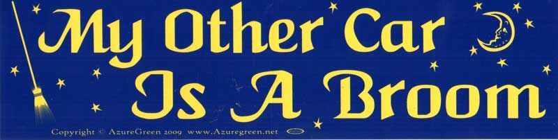 My Other Car is a Broom - Bumper Sticker