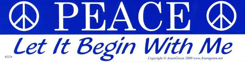Peace Let It Begin With Me - Bumper Sticker