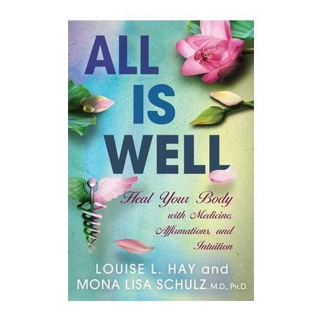 All Is Well: Heal Your Body - Louise L. Hay