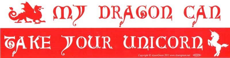 My Dragon Can Take Your Unicorn - Bumper Sticker