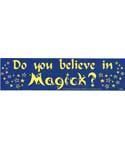 Do You Believe in Magick - Bumper Sticker