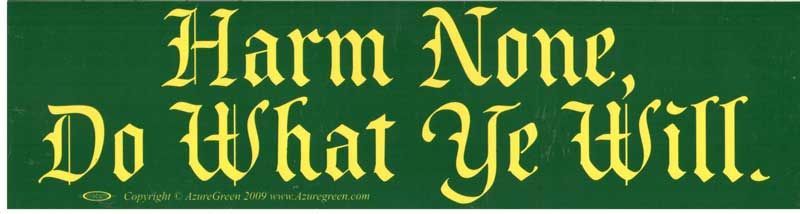 Harm None, Do What Ye Will - Bumper Sticker