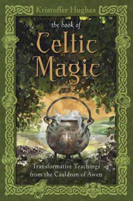 The Book of Celtic Magic - Kristoffer Hughes