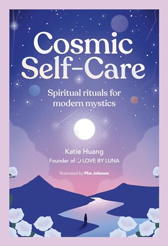 Cosmic Self-Care: Spiritual Rituals - Katie Huang