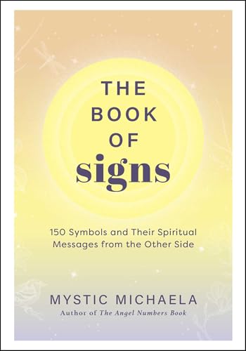 The Book of Signs: 150 Symbols - Mystic Michaela