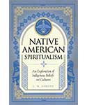 Native American Spiritualism - LM Arroyo