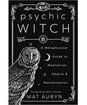 Psychic Witch: Metaphysical Guide - May Auryn