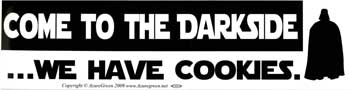 Come to the Darkside, We Have Cookies - Bumper Sticker