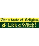 Get a Taste, Lick a Witch Bumper Sticker