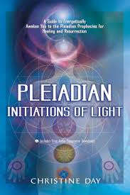 Pleiadean: Initiations of Light by Christine Day