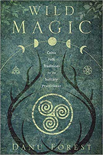 Wild Magic: Celtic Folk Traditions - Danu Forest