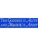 The Goddess is Alive - Bumper Sticker