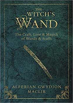 The Witch's Wand - Alferian Gwydion Maclir