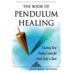 The Book of Pendulum Healing - Joan Rose Staffen