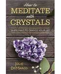 How to Meditate with Crystals - Jolie DeMarco